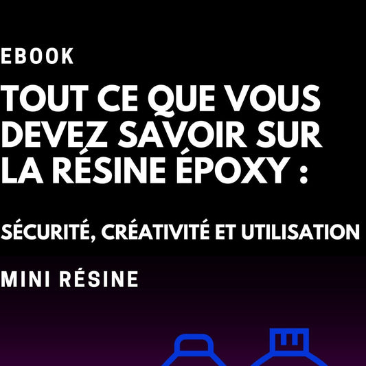 Ebook : Tout ce que vous devez savoir sur la résine époxy