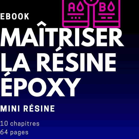 Ebook : Maîtriser la résine époxy